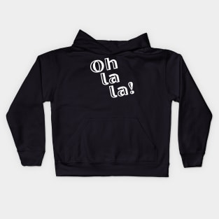 Oh la la French quote word expression fun Kids Hoodie